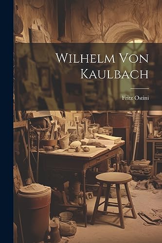 Wilhelm Von Kaulbach von Legare Street Press
