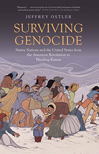 Surviving Genocide: Native Nations and the United States from the American Revolution to Bleeding Kansas von Yale University Press