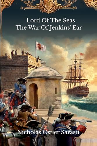Lord Of The Seas The War Of Jenkins' Ear von Use my own imprint
