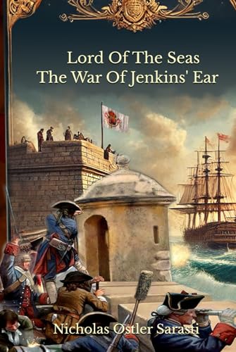 Lord Of The Seas The War Of Jenkins' Ear von My Own Imprint