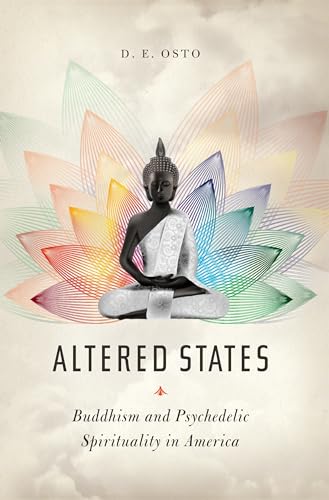 Altered States: Buddhism and Psychedelic Spirituality in America von Columbia University Press