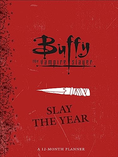 Buffy the Vampire Slayer: Slay the Year: A 12-Month Undated Planner