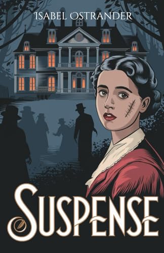 Suspense: A Thrilling Classic Mystery of Secrets, Suspicion, and Murder von Independently published