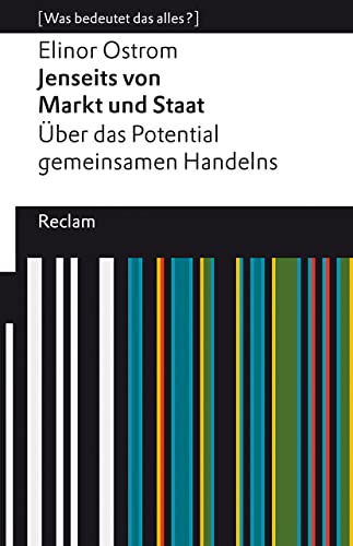 Jenseits von Markt und Staat. Über das Potential gemeinsamen Handelns: [Was bedeutet das alles?] (Reclams Universal-Bibliothek) von Reclam, Philipp, jun. GmbH, Verlag