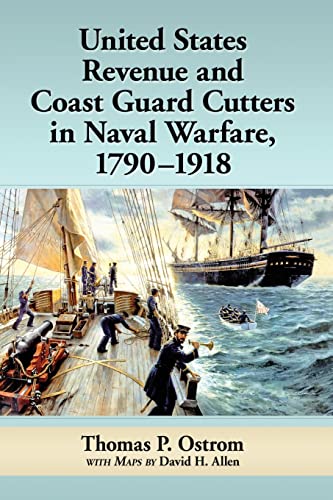 United States Revenue and Coast Guard Cutters in Naval Warfare, 1790 1918