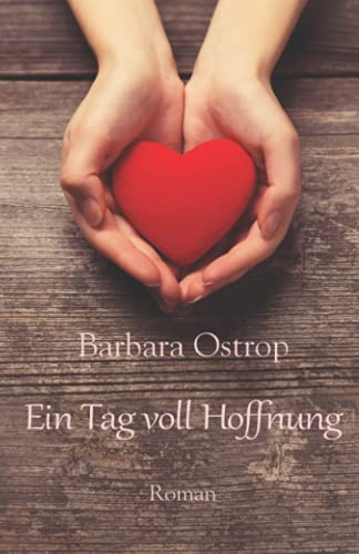 Ein Tag voll Hoffnung: Roman von Independently published