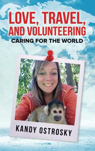 Love, Travel, and Volunteering: Caring for the World (B&W Version) (Travel Series, Band 1)