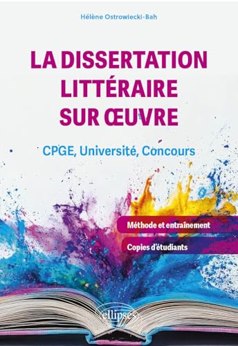 La dissertation littéraire sur oeuvre: CPGE, Université, Concours von Ellipses