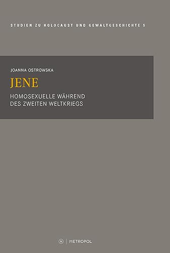 Jene: Homosexuelle während des Zweiten Weltkriegs (Studien zu Holocaust und Gewaltgeschichte) von Metropol Verlag