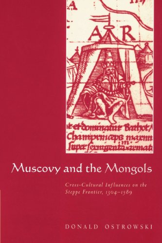 Muscovy and the Mongols: Cross-Cultural Influences on the Steppe Frontier, 1304-1589 von Cambridge University Press