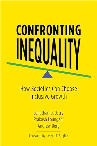 Confronting Inequality: How Societies Can Choose Inclusive Growth von Columbia University Press