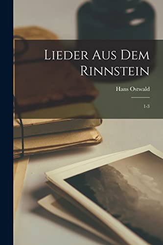 Lieder aus dem Rinnstein: 1-3