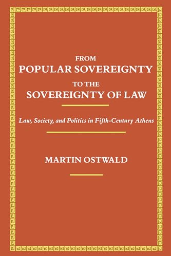 From Popular Sovereignty to the Sovereignty of Law: Law, Society, and Politics in Fifth-Century Athens von University of California Press