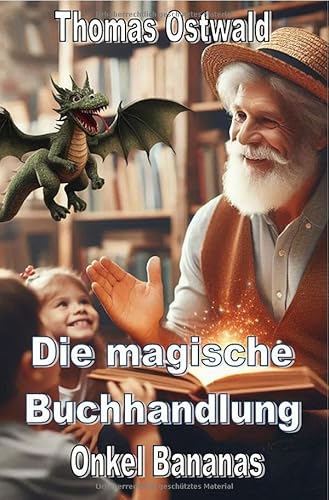 Die magische Buchhandlung / Die magische Buchhandlung 1 - Onkel Bananas: DE Die magische Buchhandlung / Die magische Buchhandlung 1 - Onkel Bananas: DE