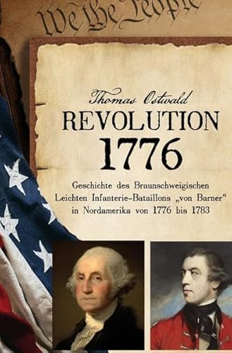 Geschichte des Braunschweigischen Leichten Infanterie-Bataillons 1776 - 1783: In Nordamerika