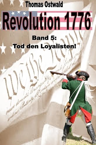 Revolution 1776 / Revolution 1776 - Krieg in den Kolonien 5.: Tod den Loyalisten! Revolution 1776 / Revolution 1776 - Krieg in den Kolonien 5.: Tod den Loyalisten!