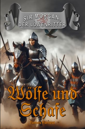 Wölfe und Schafe - Sir Morgan der Löwenritter