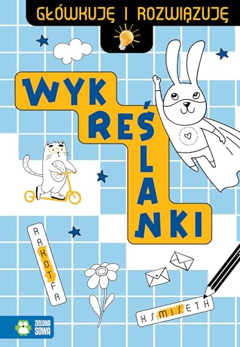 Główkuję i rozwiązuję Wykreślanki von Zielona Sowa