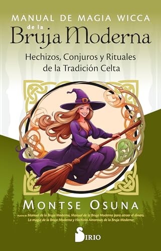 Manual de magia wicca de la bruja moderna: Hechizos, conjutos y rituales de la tradición celta von Editorial Sirio