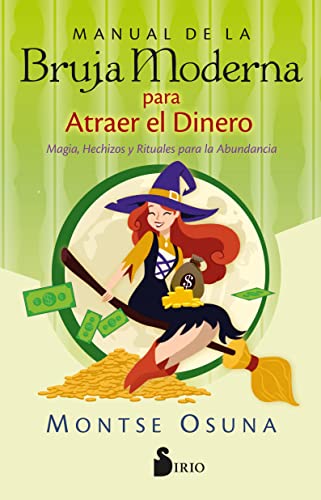 Manual de la Bruja Moderna para atraer el dinero: Magia, hechizos y rituales para la abundancia von SIRIO antenne