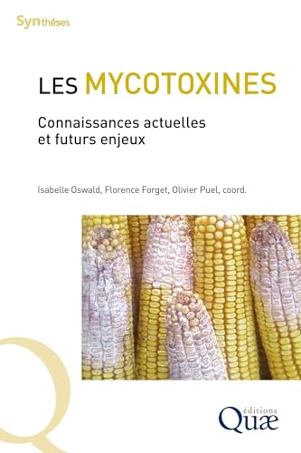 Les mycotoxines: Connaissances actuelles et futurs enjeux Les mycotoxines: Connaissances actuelles et futurs enjeux von QUAE