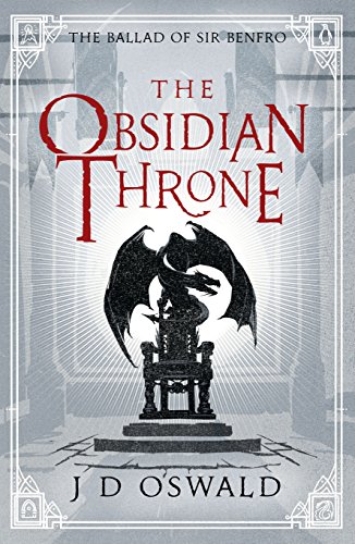 The Obsidian Throne: J.D. Oswald (The Ballad of Sir Benfro, 5) von Penguin