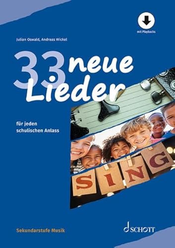 33 neue Lieder: für jeden schulischen Anlass (Sekundarstufe Musik) von Schott Mainz