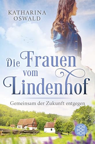 Die Frauen vom Lindenhof - Gemeinsam der Zukunft entgegen von FISCHER Taschenbuch