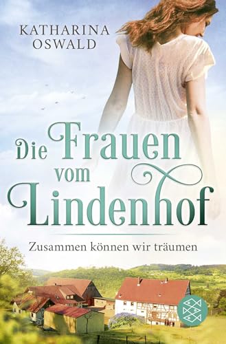 Die Frauen vom Lindenhof - Zusammen können wir träumen von FISCHER Taschenbuch