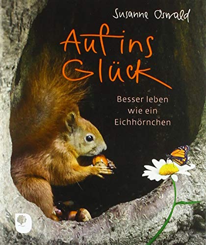 Auf ins Glück: Besser leben wie ein Eichhörnchen (Eschbacher Mini)