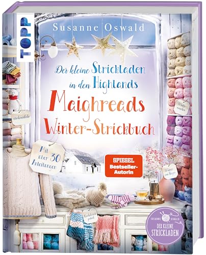 Der kleine Strickladen in den Highlands. Maighreads Winter-Strickbuch: Die schönsten Strickideen für die kalte Jahreszeit