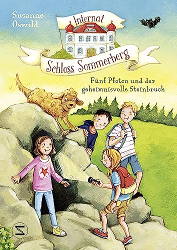 Internat Schloss Sommerberg - Fünf Pfoten und der geheimnisvolle Steinbruch: Ein neues Abenteuer aus der Feder der SPIEGEL-Bestsellerautorin für Kinder ab 8 von Schneiderbuch