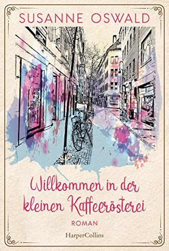 Willkommen in der kleinen Kaffeerösterei (Die Kaffeedynastie, Band 1)