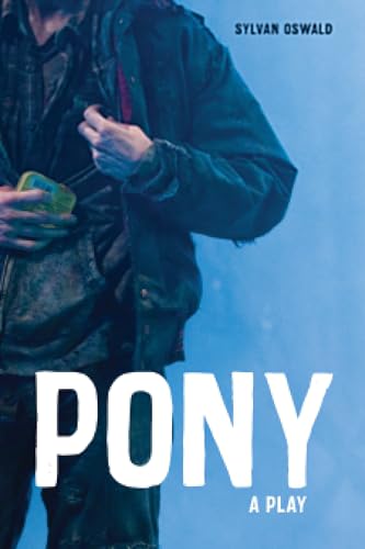 Pony: A Play Pony: A Play von Northwestern University Press