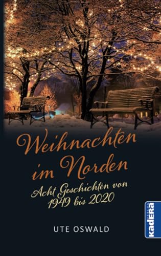 Weihnachten im Norden: Acht Geschichten von 1949 bis 2020 von Kadera Verlag