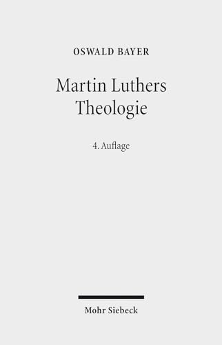 Martin Luthers Theologie: Eine Vergegenwärtigung