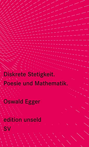 Diskrete Stetigkeit: Poesie und Mathematik | Georg-Büchner-Preis 2024 (edition unseld)
