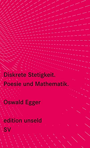 Diskrete Stetigkeit: Poesie und Mathematik (edition unseld)