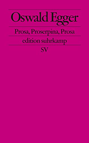 Prosa, Proserpina, Prosa: Originalausgabe (edition suhrkamp) von Suhrkamp Verlag AG