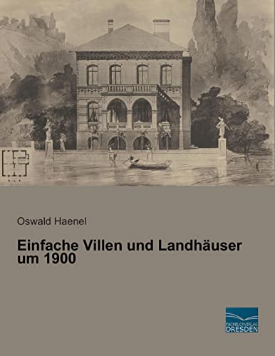 Einfache Villen und Landhaeuser um 1900 von Fachbuchverlag Dresden