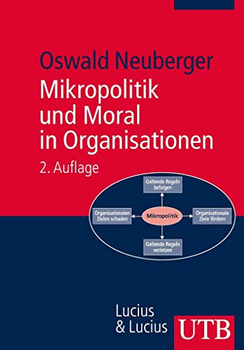 Mikropolitik und Moral in Organisationen: Herausforderung der Ordnung (Uni-Taschenbücher M) von Books on Demand