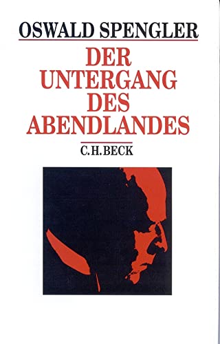 Der Untergang des Abendlandes. Umrisse einer Morphologie der Weltgeschichte von Beck C. H.