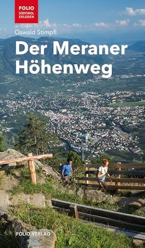 Der Meraner Höhenweg: Mit detaillierten Wanderkarten ("Folio - Südtirol erleben") Der Meraner Höhenweg: Mit detaillierten Wanderkarten ("Folio - Südtirol erleben")