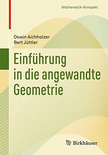 Einführung in die angewandte Geometrie (Mathematik Kompakt)