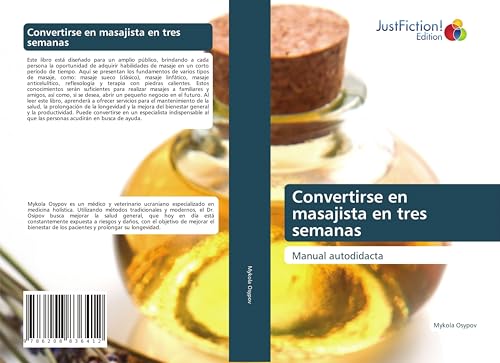 Convertirse en masajista en tres semanas: Manual autodidacta von JustFiction Edition