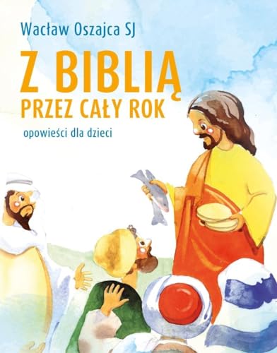 Z Biblią przez cały rok. Opowieści dla dzieci von Święty Wojciech