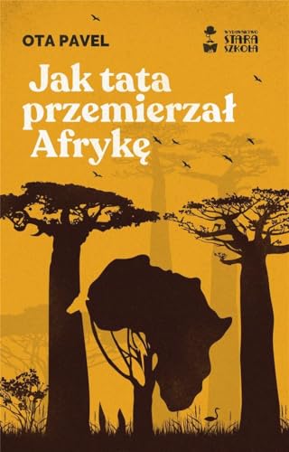 Jak tata przemierzał Afrykę Jak tata przemierzał Afrykę von Stara Szkoła