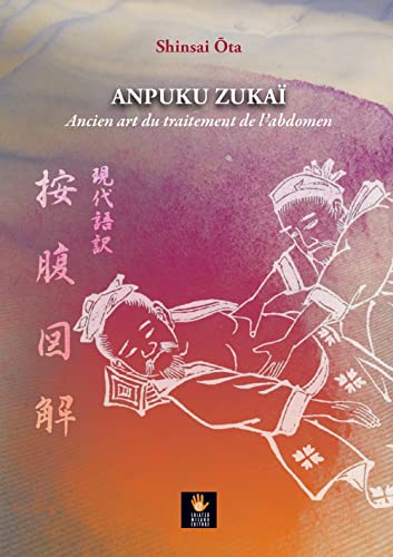 Anpuku Zukaï. Ancien art du traitement de l’abdomen von Shiatsu Milano Editore
