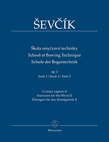 Schule der Bogentechnik op. 2. Übungen für das Handgelenk II (Heft 3). Spielpartitur