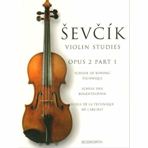 Sevcik Violin Studies Opus 2: School of Bowing Technique / Schule Der Bogentechnik / Ecple De La Technique De L'archet